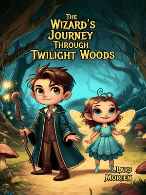 cover image of The Wizard's Journey Through Twilight Woods